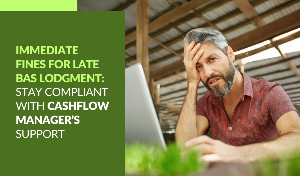 Immediate Fines for Late BAS Lodgment: Stay Compliant with Cashflow Manager’s Support